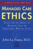 Managed Care Ethics: Essays on the Impact of Managed Care on Traditional Medical Ethics 1578260124 Book Cover