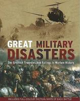 Great Military Disasters 1407555634 Book Cover