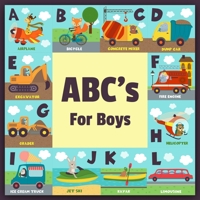 ABC's For Boys: Full Color Alphabet Learning Book, Baby Book, Children's Book, Toddler Book, Car Truck Air Plane Motorcycle With Fun Animals Illustration 1090896344 Book Cover