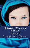 Hadassah's Watchman: First Cry -EPISODE 1- 148234825X Book Cover