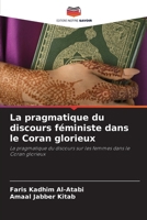 La pragmatique du discours féministe dans le Coran glorieux (French Edition) 6208237068 Book Cover