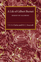 A Life of Gilbert Burnet: Bishop of Salisbury 116330977X Book Cover