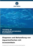Diagnose und Behandlung von Aquarienfischen mit Arzneimitteln (German Edition) 6209831435 Book Cover
