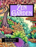 Zen Garden: Relaxing Mindfulness Adult Coloring Book B0C6W6Z9Y1 Book Cover