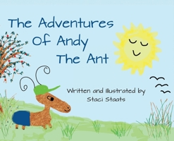 The Adventures of Andy the Ant B0DTS95TVF Book Cover