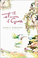 Flower of Grass, The: A Novel 082546286X Book Cover