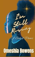 I'm Still Rising: A Book of Poems 1735557838 Book Cover