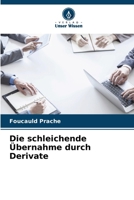 Die schleichende Übernahme durch Derivate (German Edition) 6209784771 Book Cover