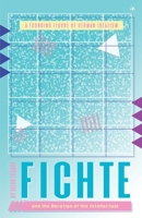 Fichte and the Vocation of the Intellectual 1956887385 Book Cover