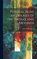 Physical Signs of Diseases of the Thorax and Abdomen 1022097792 Book Cover