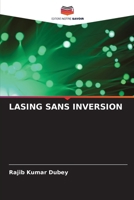 Lasing Sans Inversion (French Edition) 6208219876 Book Cover