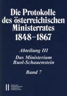 Die Protokolle Des Osterreichischen Ministerrates 1848-1867 Abteilung III: Das Ministerium Buol-Schauenstein Band 7: 4.Mai 1858 - 12.Mai 1859 3700177887 Book Cover
