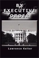 By Executive Order 1588515176 Book Cover