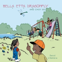 Bella Etta Dragonfly and Choy Ses 1456755323 Book Cover