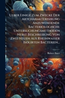 Ueber Einige Zum Zwecke Der Artcharakterisirung Anzuwendende Bacteriologische Untersuchungsmethoden Nebst Beschreibung Von Zwei Neuen Aus Rheinwasser Isolirten Bacterien... 1279724048 Book Cover