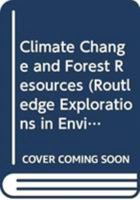 Climate Change and Forest Resources 0415770602 Book Cover