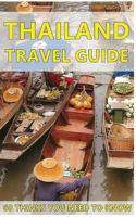Thailand Travel Guide: 60 Things You need to know before traveling to Thailand (City & people, Getting around, Food & Drink, Shopping in Thailand, Avoiding Tourist Traps, Visiting Temples, Speaking Th 153076615X Book Cover