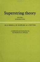 Superstring Theory: Volume 1 (Cambridge Monographs on Mathematical Physics) 1107029112 Book Cover