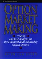 Option Market Making: Trading and Risk Analysis for the Financial and Commodity Option Markets (Wiley Finance) 0471578320 Book Cover