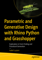 Parametric and Generative Design with Rhino Python and Grasshopper: Exploration in Form Finding and Procedural Generation B0GRLJZV9Q Book Cover