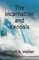 The Incarnation and Kenosis 153015376X Book Cover