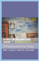 The Ghost Hunt That Bonded Them Together: A Paranormal Love Story B089TT3T4R Book Cover