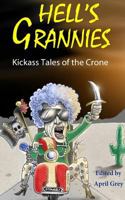 Hell's Grannies: Kickass Tales of the Crone 1523261633 Book Cover