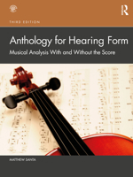 Anthology for Hearing Form: Musical Analysis with and Without the Score 0367703882 Book Cover