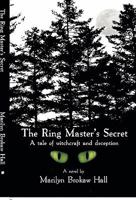The Ring Master's Secret: A Tale of Witchcraft and Deception 177067201X Book Cover