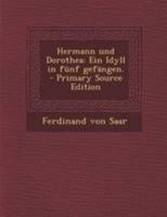Hermann Und Dorothea: Ein Idyll in F�nf Gef�ngen. 0341441406 Book Cover