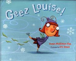 Geez Louise! 0399235825 Book Cover