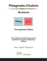 Inspector - the Phlegmatic-Choleric Workbook : How to Develop Your Natural Tendencies and Deal with Your Strengths and Weaknesses Biblically 1948474379 Book Cover