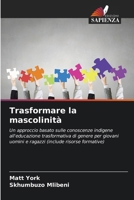 Trasformare la mascolinità (Italian Edition) 6209697399 Book Cover