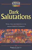 Dark Salutations: Ritual, God, and Greetings in the African-American Community 1563383586 Book Cover