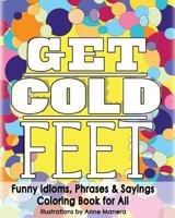 Get Cold Feet Funny Idioms, Phrases & Sayings 1545078157 Book Cover