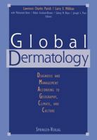 Global Dermatology: Diagnosis and Management According to Geography, Climate, and Culture 1461276071 Book Cover