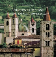 One Hundred and One Beautiful Small Towns of Italy 0847826376 Book Cover