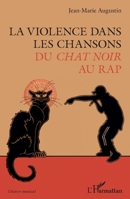 La violence dans les chansons: Du Chat Noir au rap (Univers Musical) (French Edition) 2343250863 Book Cover
