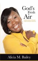 God's Fresh Air: Living to Enjoy & Cherish a Life of Purpose with God 150497512X Book Cover