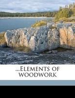 Elements of Woodwork 0548826226 Book Cover