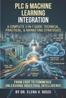 PLC & Machine Learning: AI-Powered Automation — The Future Is Now B0GY5CHZXG Book Cover