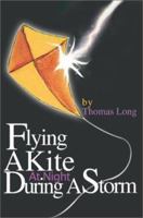 Flying a Kite at Night During a Storm 0595265480 Book Cover