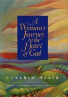 A Woman's Journey To The Heart Of God 0785268200 Book Cover