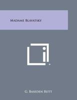 Madame Blavatsky 0766148327 Book Cover