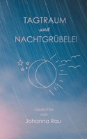 Tagtraum und Nachtgrübelei (German Edition) 3759760074 Book Cover