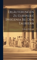 Erläuterungen zu Euripides' Iphigenia bei den Tauriern 102168662X Book Cover