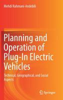 Planning and Operation of Plug-In Electric Vehicles: Technical, Geographical, and Social Aspects 3030180212 Book Cover