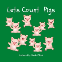 Lets Count Pigs: A fun picture learning counting book for 2-5 year olds B0BLGDRCX1 Book Cover