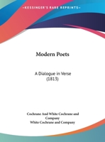 Modern Poets: A Dialogue In Verse 1120007321 Book Cover