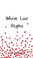 Where Love Begins 9908010573 Book Cover